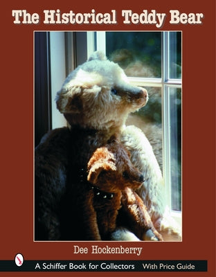 The Historical Teddy Bear by Hockenberry, Dee