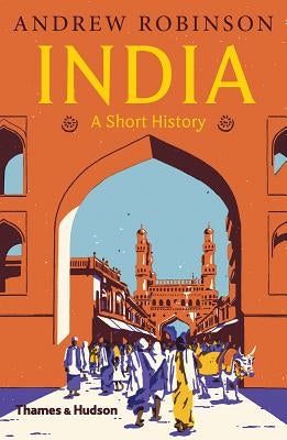 India: A Short History by Robinson, Andrew