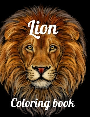 Lion coloring book: A Coloring Book Of 35 Lions in a Range of Styles and Ornate Patterns, lion coloring book for adults and kids by Marie, Annie