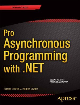 Pro Asynchronous Programming with .Net by Blewett, Richard