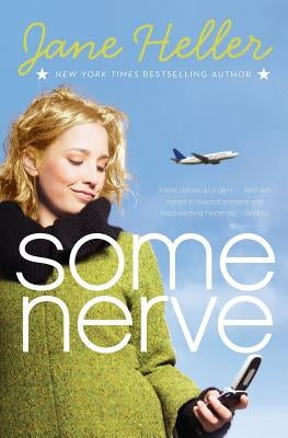 Some Nerve by Heller, Jane