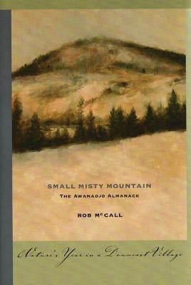 Small Misty Mountain: The Awanadjo Almanack by McCall, Rob