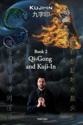 Kuji-In 2: Qi-Gong and Kuji-In by Vajra, Maha