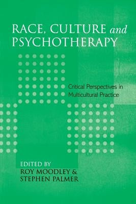 Race, Culture and Psychotherapy: Critical Perspectives in Multicultural Practice by Fernando, Suman