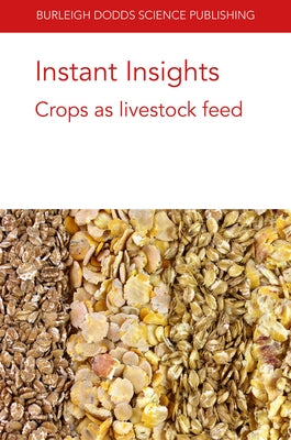 Instant Insights: Crops as Livestock Feed by Hales, Kristin