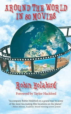 Around the World in 80 Movies by Holabird, Robin