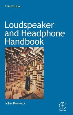 Loudspeaker and Headphone Handbook by Borwick, John