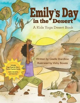 Emily's Day in the Desert: A Kids Yoga Desert Book by Bowes, Vicky