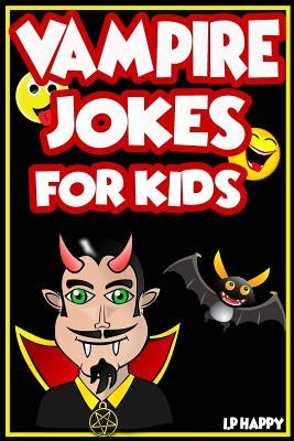 Vampire Jokes for Kids: Funny, Clean Vampire Jokes For Children by The Love Gifts, Share