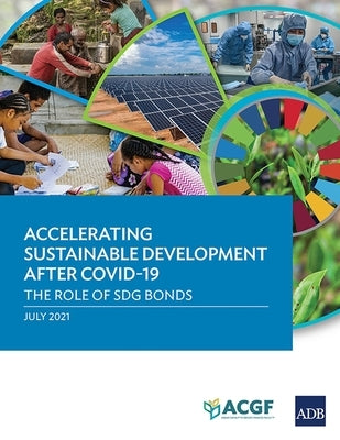 Accelerating Sustainable Development after COVID-19: The Role of SDG Bonds by Asian Development Bank