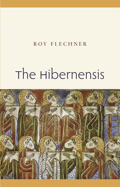 The Hibernensis, Book 1: A Study and Edition by Flechner, Roy