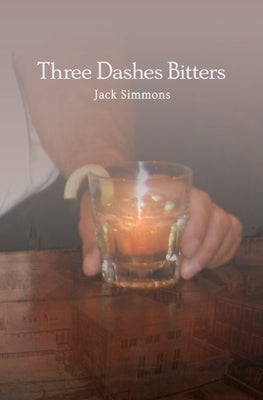 Three Dashes Bitters by Simmons, Jack