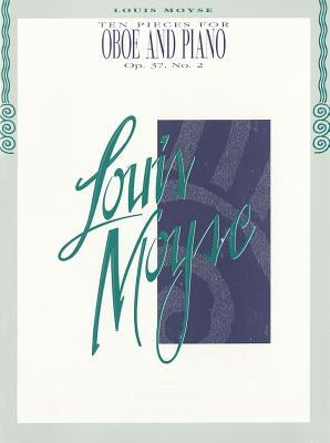 Ten Pieces for Oboe and Piano Op. 37, No. 2 by Moyse, Louis