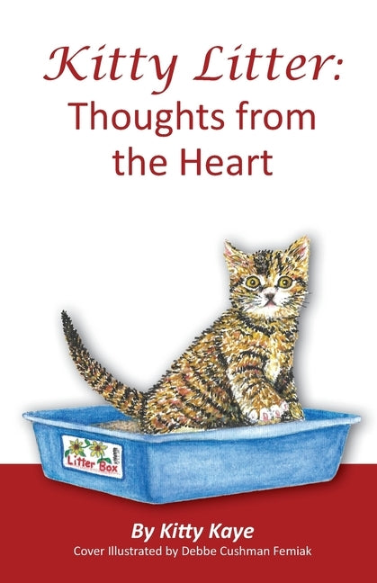 Kitty Litter: Thoughts from the Heart by Kaye, Kitty