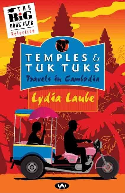 Temples and Tuk Tuks by Laube, Lydia