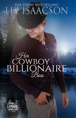 Her Cowboy Billionaire Boss: A Whittaker Brothers Novel by Isaacson, Liz