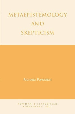 Metaepistemology and Skepticism by Fumerton, Richard a.