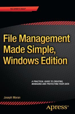 File Management Made Simple, Windows Edition by Moran, Joseph