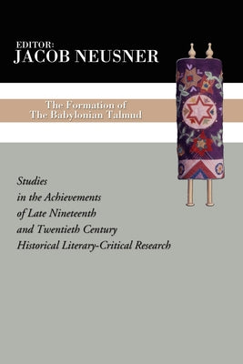 The Formation of the Babylonian Talmud by Neusner, Jacob