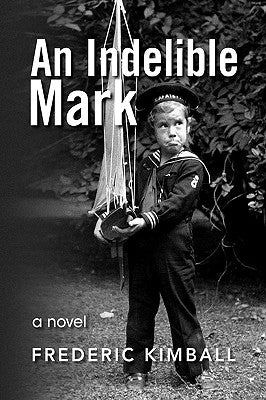 An Indelible Mark by Kimball, Frederic