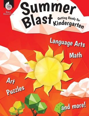 Summer Blast: Getting Ready for Kindergarten by Smith, Jodene