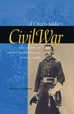 A Citizen-Soldier's Civil War by Voris, Alvin C.