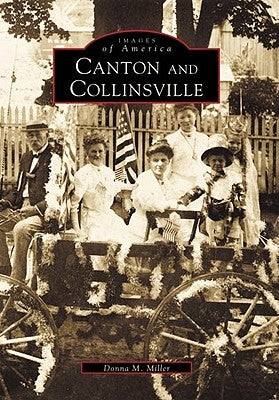 Canton & Collinsville by Miller, Donna M.