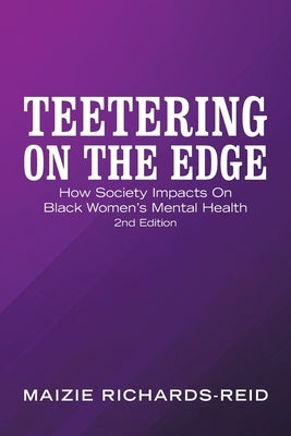 Teetering on the Edge: How Society Impacts on Black Women's Mental Health 2Nd Edition by Richards-Reid, Maizie