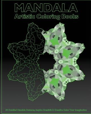 Artistic Coloring Books: 50 Detailed Mandala Patterns, Inspire Creativity, Creative Color Your Imagination, Craft & Hobbies, An Intricate Manda by Sanchez, Fred