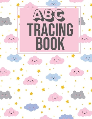 ABC Tracing Book: Alphabet Tracing Tracking Book Worksheets - Writing Workbook for Preschool, Kindergarten Pre K and Kids Ages 2-5 by Nemy Kids