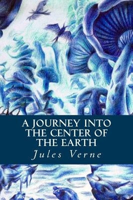 A Journey into the Center of the Earth by Verne, Jules