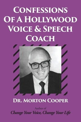 Confessions Of A Hollywood Voice & Speech Coach by Cooper, Morton
