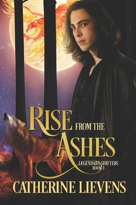 Rise from the Ashes by Lievens, Catherine