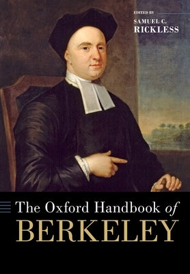 The Oxford Handbook of Berkeley by Rickless, Samuel C.