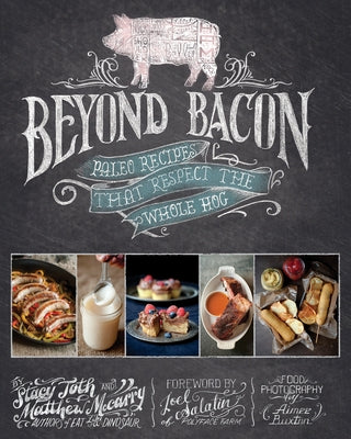 Beyond Bacon: Paleo Recipes That Respect the Whole Hog by McCarry, Matthew