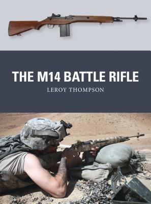 The M14 Battle Rifle by Thompson, Leroy