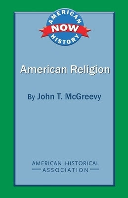 American Religion by McGreevy, John T.