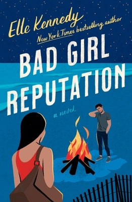 Bad Girl Reputation: An Avalon Bay Novel by Kennedy, Elle