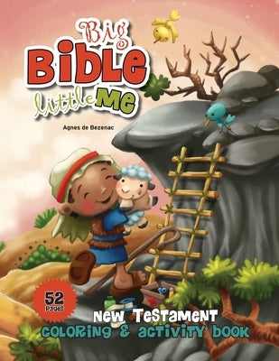 New Testament Coloring and Activity Book: Big Bible, Little Me by De Bezenac, Agnes