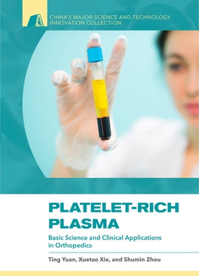 Platelet-Rich Plasma: Basic Science and Clinical Applications in Orthopedics by Xie, Xuetao