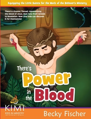There's Power in the Blood by Fischer, Becky