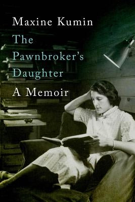 The Pawnbroker's Daughter: A Memoir by Kumin, Maxine