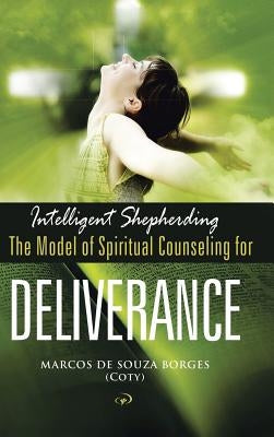 Intelligent Shepherding: The Model of Spiritual Counseling for Deliverance by de Souza Borges, Marcos