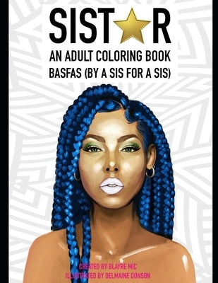 Sistar: An Adult Coloring Book BASFAS (By A Sis For A Sis) by Donson, Delmaine