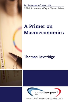 A Primer on Macroeconomics by Beveridge, Thomas M.