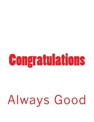 Congratulations by Good, Always