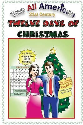 The 21st Century All American Twelve Days of Christmas by Totire, Natalie J.