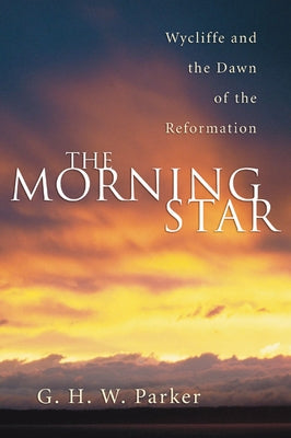 The Morning Star by Parker, G. H. W.