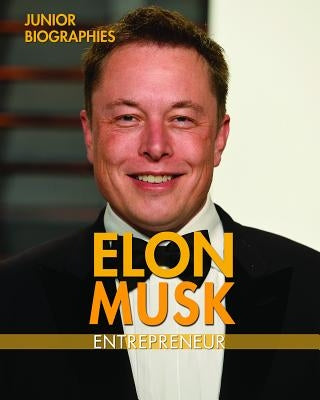 Elon Musk: Entrepreneur by Furgang, Kathy