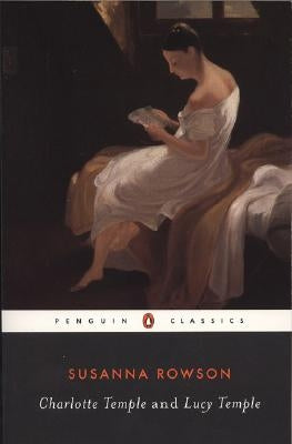 Charlotte Temple and Lucy Temple by Rowson, Susanna Haswell
